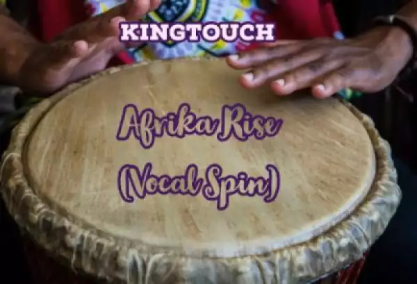 KingTouch - Afrika Rise (Vocal Spin)
